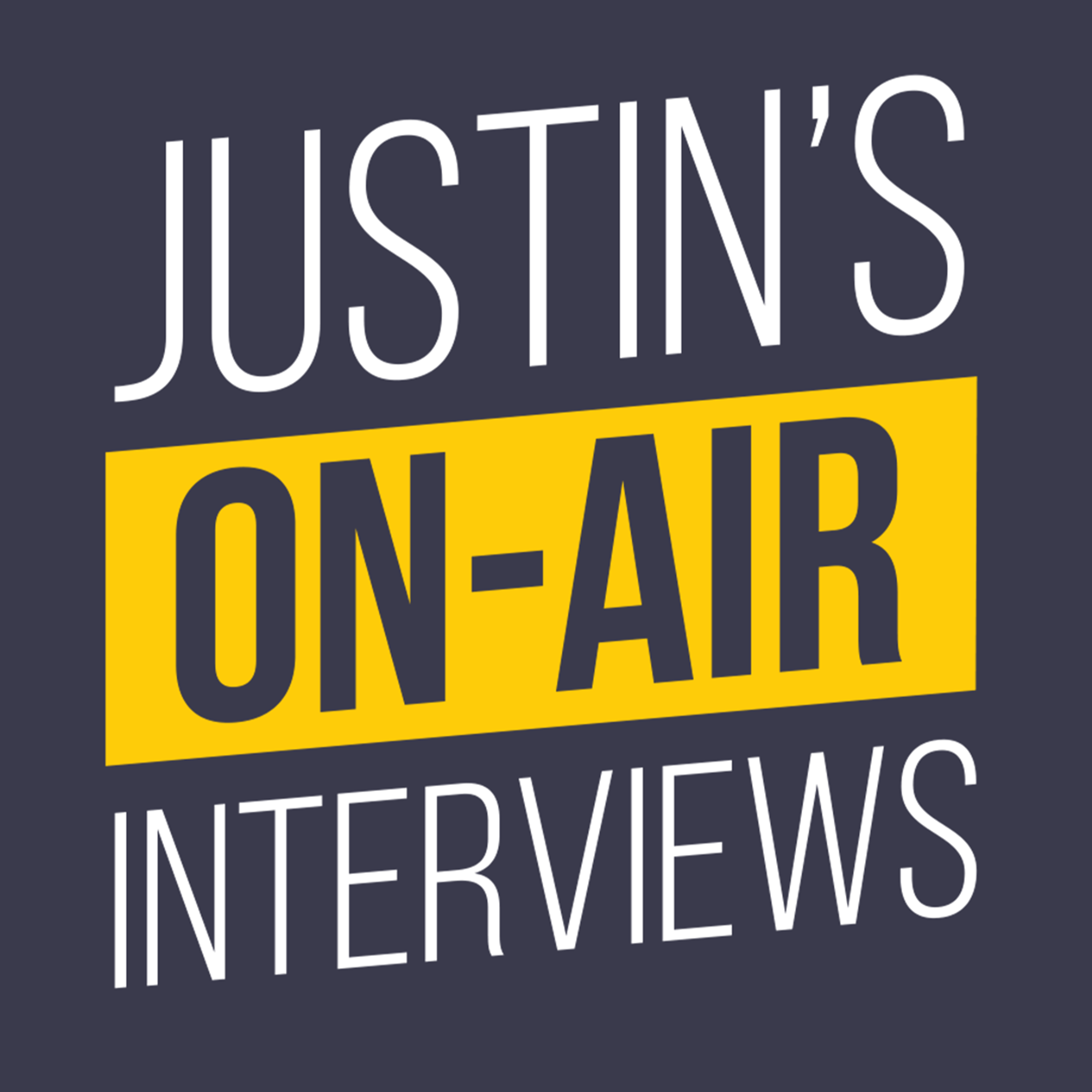 Justin's On-Air Interviews