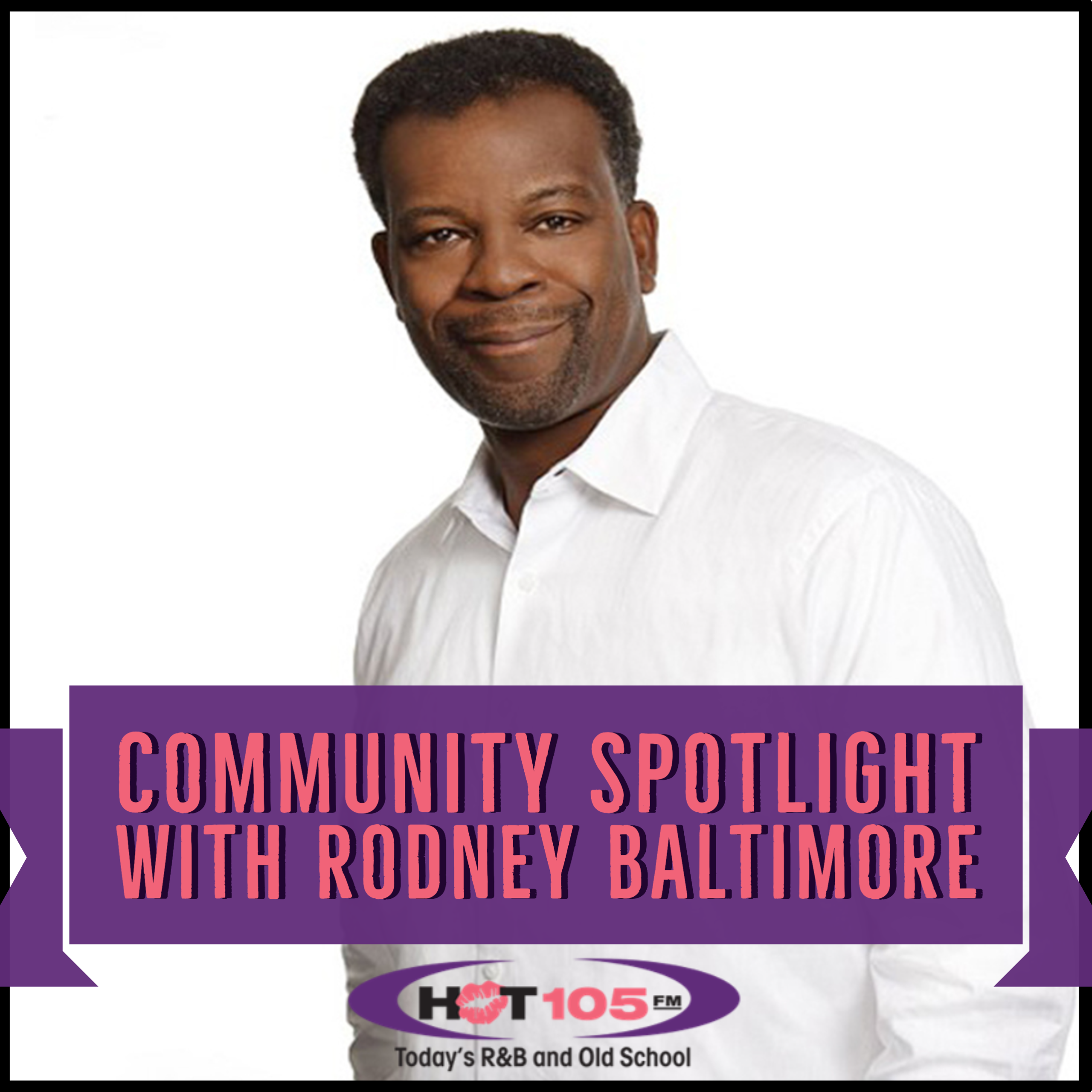 Hot 105 Cares with Rodney Baltimore