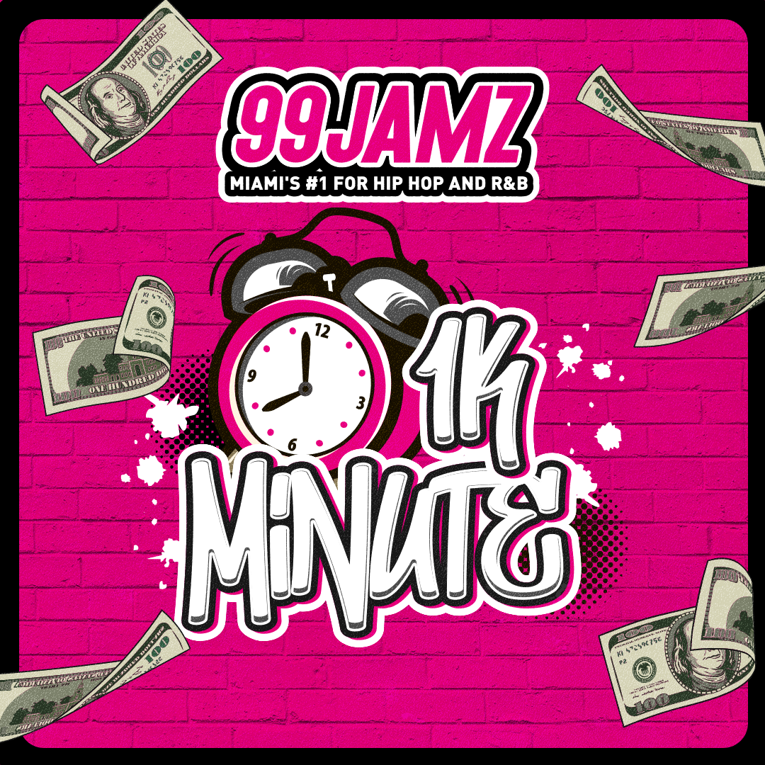 99 Jamz $1K Minute
