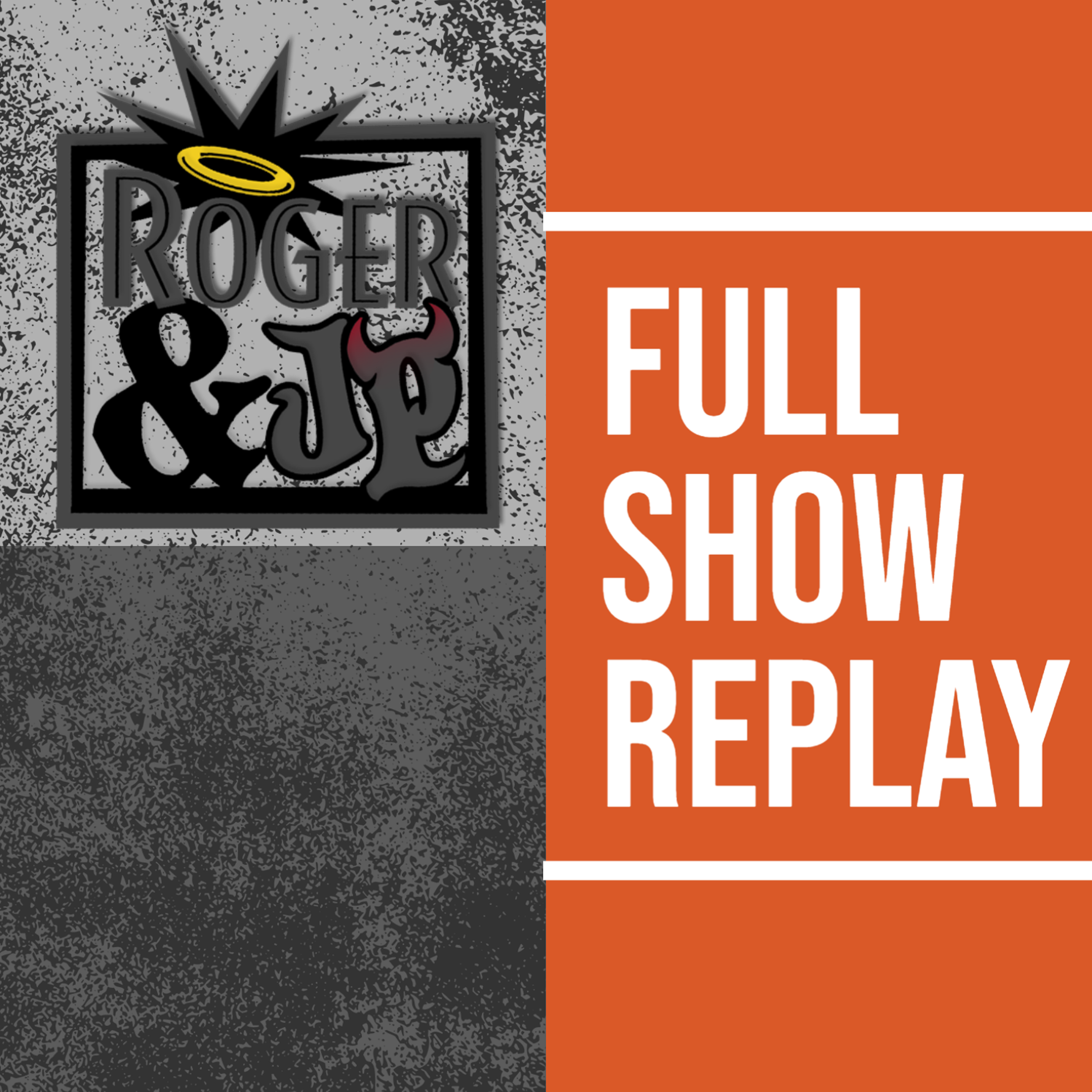 Roger & JP Full Show Replay
